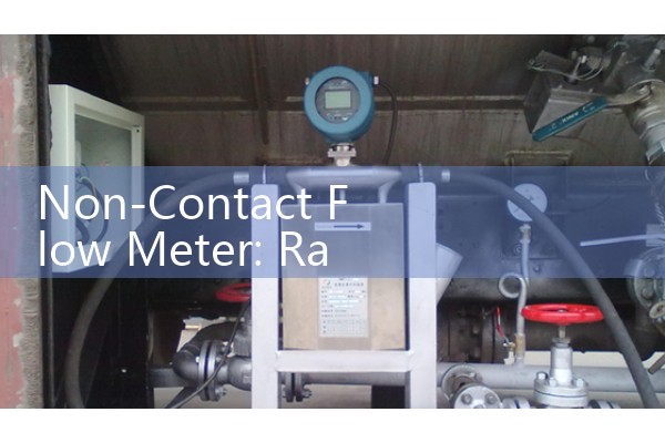 Non-Contact Flow Meter: Radar and Ultrasonic Systems for Harsh Fluids
